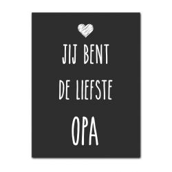 Factory4home Jij bent de liefste opa - Tekstbord Zwart