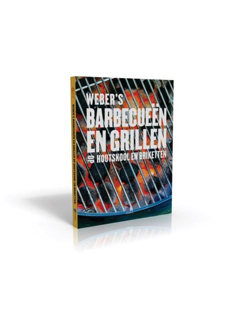 Weber's Barbecueën en grillen met houtskool en briketten (NL)